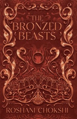 Roshani Chokshi - Bronzed Beasts, Häftad