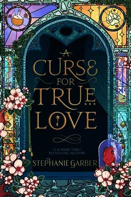 Stephanie Garber - Curse For True Love, Inbunden