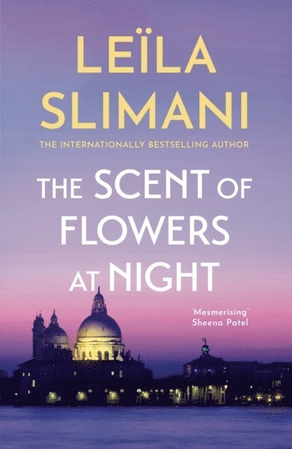 Leila Slimani - The Scent of Flowers at Night, Inbunden
