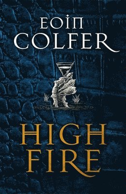 Eoin Colfer - Highfire, Inbunden
