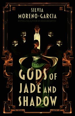 Silvia Moreno-Garcia - Gods of Jade and Shadow, Häftad