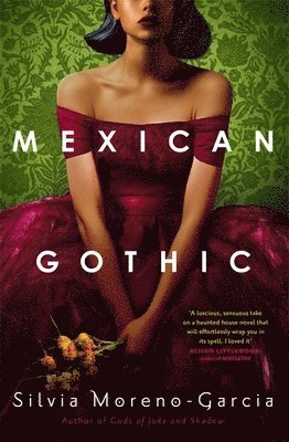 Silvia Moreno-Garcia - Mexican Gothic, Häftad