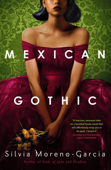 Silvia Moreno-Garcia - Mexican Gothic, Häftad