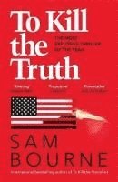 Sam Bourne - To Kill the Truth, Häftad