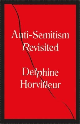 Delphine Horvilleur - Anti-Semitism Revisited, Häftad