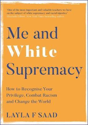 Layla Saad - Me and White Supremacy, Inbunden