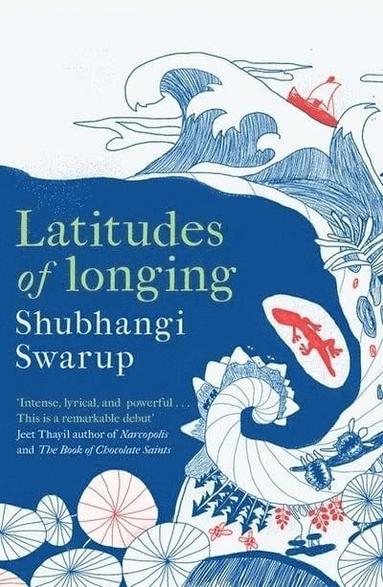 Shubhangi Swarup - Latitudes of Longing, Häftad