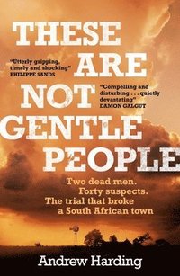 bokomslag These Are Not Gentle People: A tense and pacy true-crime thriller