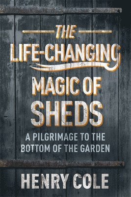 bokomslag Life-Changing Magic of Sheds
