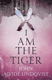 bokomslag I Am the Tiger