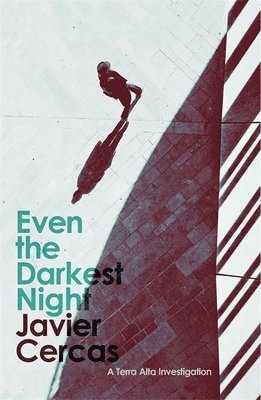 Javier Cercas - Even the Darkest Night, Häftad