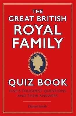 bokomslag The Great British Royal Family Quiz Book