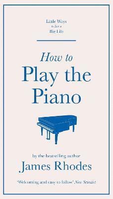 bokomslag How to Play the Piano