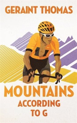 Geraint Thomas - Mountains According to G, Häftad