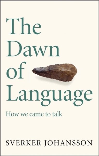 Sverker Johansson - Dawn of Language, Häftad