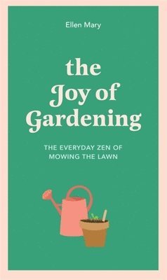 Ellen Mary, Ellen Mary - Joy of Gardening, Inbunden