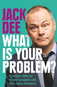bokomslag What Is Your Problem?: Comedy's Little Ray of Sleet Grapples with Life's Major Dilemmas