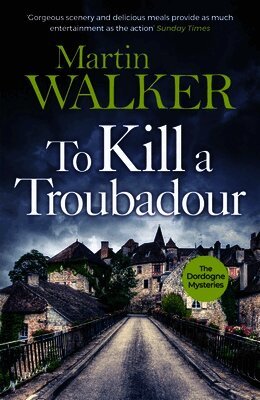 Martin Walker - To Kill a Troubadour, Häftad