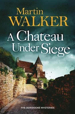 Martin Walker - Chateau Under Siege, Häftad