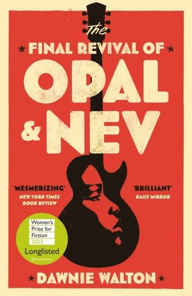Dawnie Walton - Final Revival of Opal & Nev, Häftad