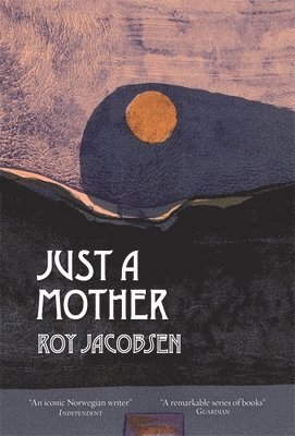 Roy Jacobsen - Just a Mother, Inbunden