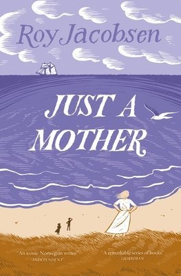 Roy Jacobsen - Just a Mother, Häftad