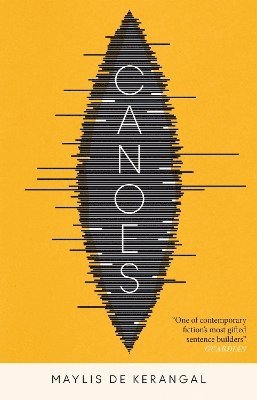 Maylis de Kerangal - Canoes, Inbunden