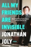 All My Friends Are Invisible 1