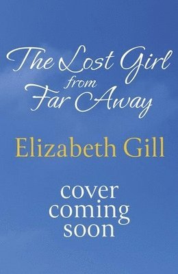 Gill, E: Lost Girl from Far Away