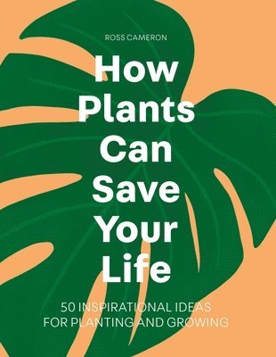 bokomslag How Plants Can Save Your Life