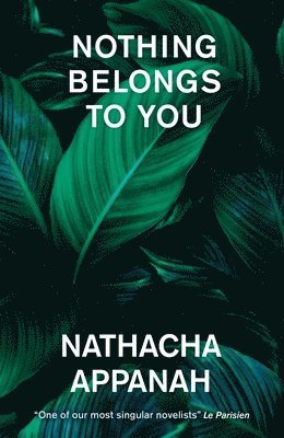 Nathacha Appanah - Nothing Belongs to You, Häftad
