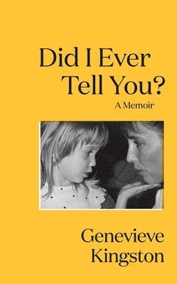 Genevieve Kingston - Did I Ever Tell You?, Häftad