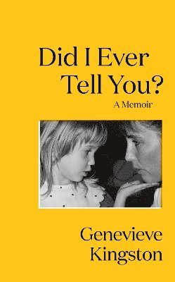 Genevieve Kingston - Did I Ever Tell You?, Häftad