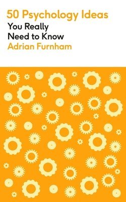 Adrian Furnham - 50 Psychology Ideas You Really Need to Know, Häftad