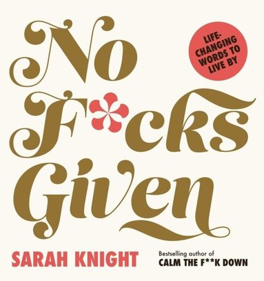 Sarah Knight - No F*cks Given: Life-Changing Words to  Live By, Inbunden