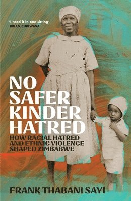 Frank Thabani Sayi - No Safer Kinder Hatred, Häftad