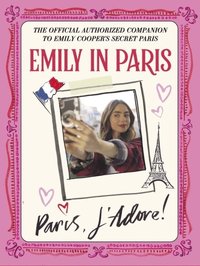 bokomslag Emily in Paris: Paris, JAdore!