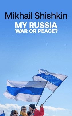 My Russia: War or Peace? 1