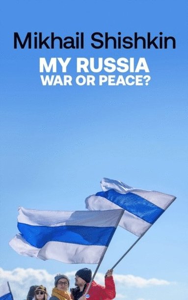 bokomslag My Russia: War Or Peace?