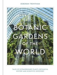 bokomslag Botanic Gardens of the World