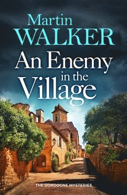 Martin Walker - Enemy in the Village, Inbunden