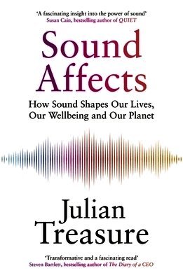 Julian Treasure - Sound Affects, Häftad