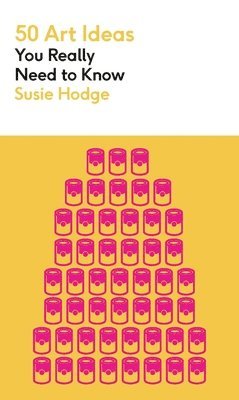 Susie Hodge - 50 Art Ideas You Really Need to Know, Häftad