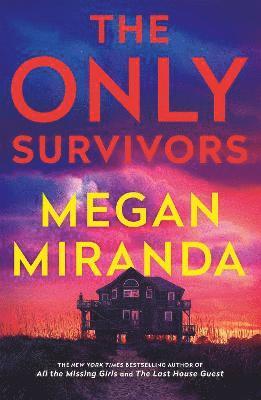Megan Miranda - The Only Survivors, Inbunden
