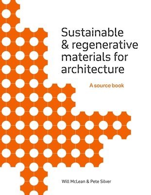 bokomslag Sustainable and Regenerative Materials for Architecture