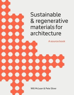 Sustainable and Regenerative Materials for Architecture 1