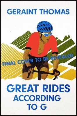 Geraint Thomas - Great Rides According to G, Häftad