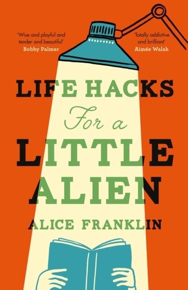 Alice Franklin - Life Hacks For a Little Alien, Häftad