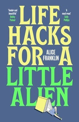 Alice Franklin - Life Hacks For a Little Alien, Häftad