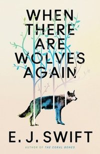 bokomslag When There Are Wolves Again